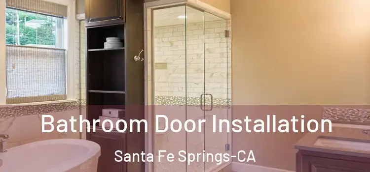 Bathroom Door Installation Santa Fe Springs-CA
