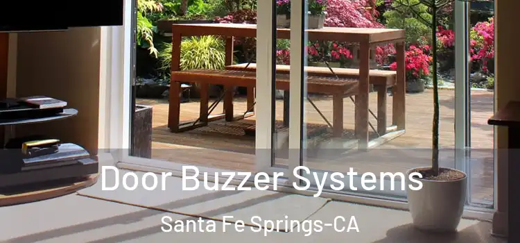 Door Buzzer Systems Santa Fe Springs-CA