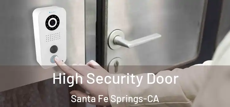 High Security Door Santa Fe Springs-CA
